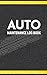 Auto Maintenance Log Book: ...
