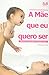 Livro - A Mãe que eu quero ...