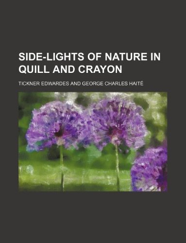 Side-lights of nature in quill and crayon (Paperback)