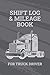 Shift Log & Mileage Book Fo...
