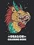 Dragon Coloring Book: Over ...