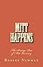 Mitt Happens: The Strange R...