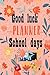 Good luck Planner School Da...
