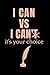 I CAN VS I CAN'T