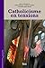 Catholicisme en tensions by Céline Béraud