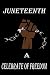 Juneteenth a Celebrate of F...