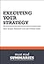 Summary: Executing Your Str...