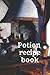 Potion recipe book: Blank r...