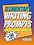 Elementary Writing Prompts for Reluctant Writers