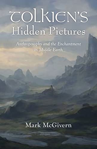 Tolkien's Hidden Pictures: Anthroposophy and the Enchantment in Middle-earth (Paperback)