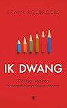 Ik dwang (Dutch Edition) Ik dwang (Dutch Edition)