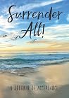 I Surrender All!: A Journal of Acceptance