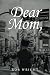 Dear Mom,