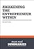 Summary: Awakening the Entrepreneur Within - Michael Gerber: How Ordinary People Can Create Extraordinary Companies (Summaries.com / BusinessNews Publishing Ltd.)