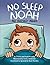 No Sleep Noah