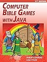 Computer Bible Games with Java - 11th Edition: A Java JFC Swing GUI Game Programming Tutorial For Christian Schools Computer Bible Games with Java - 11th Edition: A Java JFC Swing GUI Game Programming Tutorial For Christian Schools