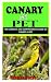 CANARY AS PET: The Complete...