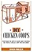 DIY CHICKEN COOPS: Everythi...