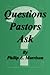 Questions Pastors Ask by Philip E. Morrison