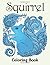 Squirrel Coloring book by Bibak Biswas