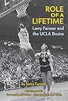 Role of a Lifetime: Larry Farmer and the UCLA Bruins Role of a Lifetime: Larry Farmer and the UCLA Bruins