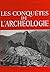 Les conquêtes de l'archéologie by Raymond Bloch