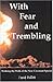 With Fear and Trembling: Wa...