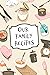 Our Family Recipes Journal:...
