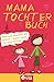 Mama-Tochter-Buch: Super Id...