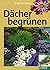 Dächer begrünen. Planung, E...