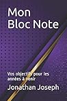 Mon Bloc Note: Vos objectifs pour les années à venir (French Edition) Mon Bloc Note: Vos objectifs pour les années à venir (French Edition)