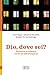 Dio, dove sei? by Kurt Appel