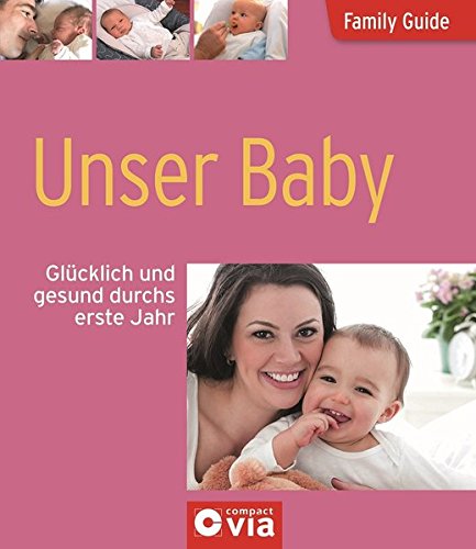 Family Guide - Unser Baby: Glücklich und gesund durchs erste Jahr (Paperback)