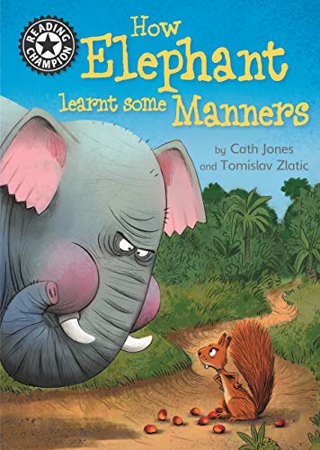 How Elephant Learnt Some Manners: Independent Reading 12 (Reading Champion Book 511)