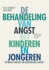 De behandeling van angst bij kinderen en jongeren: Op basis van CGT en geweldloos verzet (Dutch Edition)
