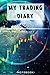 my trading diary, Notebook:...
