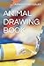 ANIMAL DRAWING BOOK