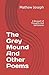 The Grey Mound And Other Po...