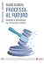 Processi al futuro: Quando ...