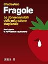 Fragole: Le donne invisibili della migrazione stagionale (Italian Edition)