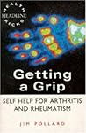 Getting a Grip: Self Help for Arthritis and Rheumatism (Headline Health Kicks)