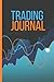 Trading Journal: Active Trend Trading Journal Log & Trade Strategy Planner, 6" x 9" Record Up To 500 Trades, Track Monthly Profit, Plan Your Strategy