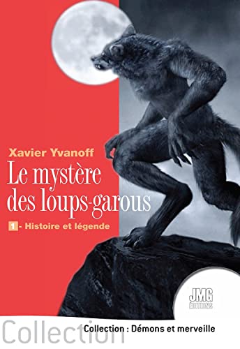 Le mystère des loups-garous - 1 - Histoire et légende (Paperback)