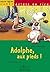 Adolphe, aux pieds!