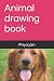 Animal drawing book by Priya Jain