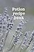 Blank Potion Recipe Book: E...