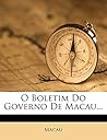 O Boletim Do Governo de Macau... (Portuguese Edition)