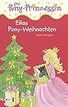 Die Pony-Prinzessin 09. Ellas Weihnachts-Überraschung