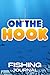 On The Hook Fishing Journal...