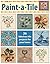 Paint-a-Tile (Leisure Arts ...
